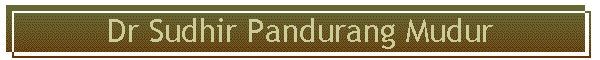 Dr Sudhir Pandurang Mudur