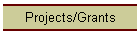 Projects/Grants